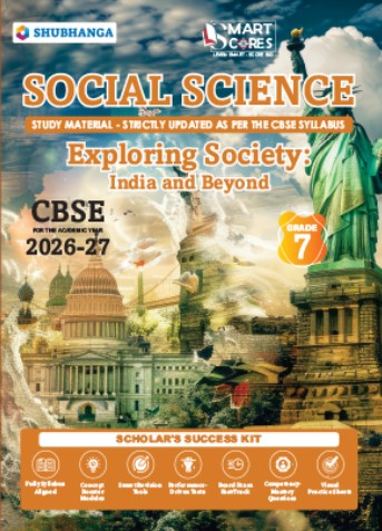 Social Science Study Material - Strictly Updated As Per The CBSE Syllabus Class 7
